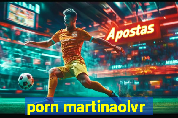 porn martinaolvr